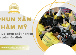5 Lý do phun xăm thẩm mỹ là lựa chọn khởi nghiệp an toàn, ổn định nhất hiện nay - Carita Academy