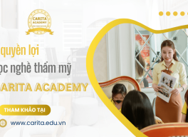 5 quyền lợi không thể bỏ qua khi học nghề thẩm mỹ tại Carita Academy