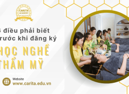6 điều nhất định phải biết trước khi đặt bút đăng ký học nghề thẩm mỹ - Carita Academy