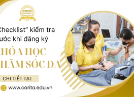7 Checklist cần kiểm tra trước khi quyết định đăng ký một khóa học chăm sóc da – Carita Academy