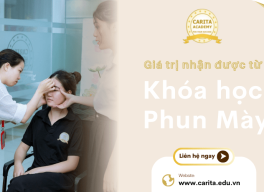 Bạn nhận được gì khi lựa chọn khóa học phun mày Carita Academy?