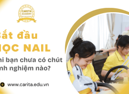 Bắt đầu học nail từ đâu khi bạn chưa có chút kinh nghiệm nào? – Carita Academy