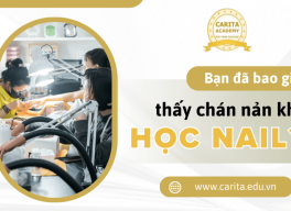 Cảm thấy chán nản khi tự học nghề nail? Bạn không cô đơn - Carita Academy