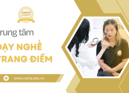 Carita Academy - Trung tâm dạy nghề trang điểm đánh thức tiềm năng trong bạn