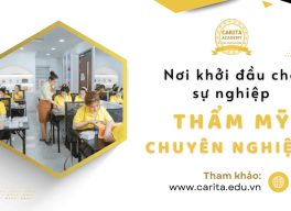 Carita Academy: Nơi khởi đầu sự nghiệp thẩm mỹ chuyên nghiệp