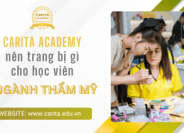 Carita Academy trang bị gì cho bạn trước khi bước vào ngành thẩm mỹ?