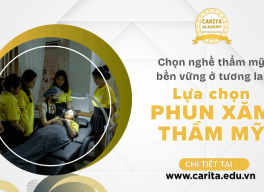 Chọn nghề thẩm mỹ bền vững? Chọn phun xăm thẩm mỹ! – Carita Academy