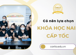 Bị hạn chế thời gian có nên lựa chọn khóa học nail cấp tốc? – Carita Academy