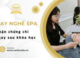 Dạy nghề spa chuyên nghiệp, nhận chứng chỉ hành nghề ngay sau khóa học Carita Academy