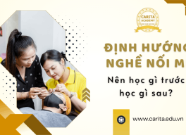 Định hướng nghề nối mi lâu dài, nên học gì trước học gì sau? – Carita Academy