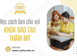 Đừng chỉ học nghề, hãy học cách làm chủ với các khóa đào tạo thẩm mỹ tại Carita Academy