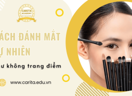 Giải mã cách đánh mắt tự nhiên như không trang điểm ai nhìn cũng mê – Carita Academy