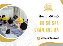 Học gì để mở cơ sở spa chăm sóc da riêng? – Carita Academy