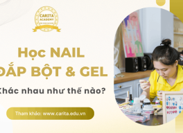 Học nail đắp bột và đắp gel khác nhau như thế nào? – Carita Academy