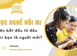 Học nghề nối mi: Nên bắt đầu từ đâu khi bạn là người mới hoàn toàn? – Carita Academy