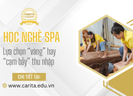 Học nghề spa: Lựa chọn "vàng" hay "cạm bẫy" thu nhập? – Carita Academy