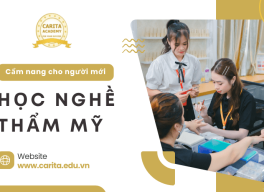 Học nghề thẩm mỹ bắt đầu từ đâu? Cẩm nang cho người mới cùng Carita Academy
