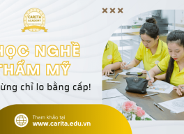 Học nghề thẩm mỹ: Đừng chỉ lo bằng cấp, hãy lo kỹ năng thực tế! – Carita Academy
