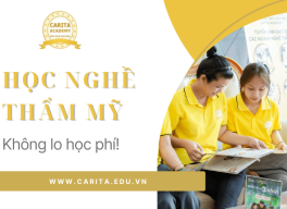 Học nghề thẩm mỹ không lo học phí tại Carita Academy