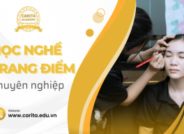 Học nghề trang điểm chuyên nghiệp - Nắm bắt cơ hội "vàng" cùng Carita Academy
