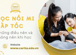 Học nối mi cấp tốc: Nên và không nên? - Carita Academy
