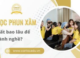 Học phun xăm thẩm mỹ mất bao lâu thành thạo và có thể hành nghề? – Carita Academy