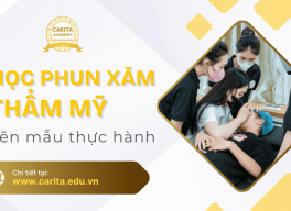 Học phun xăm thẩm mỹ ở đâu được lên mẫu thực hành? - Carita Academy