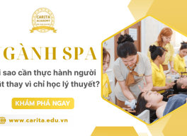 Tại sao học viên cần thực hành trên người thật thay vì chỉ học lý thuyết ngành spa? - Carita Academy