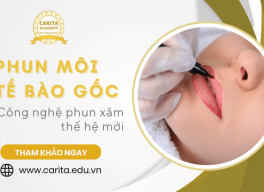 Khám phá phun môi tế bào gốc: Công nghệ phun xăm thế hệ mới - Carita Academy