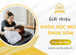 Giới thiệu khóa học nghề phun xăm tại Carita Academy được nhiều học viên tin chọn