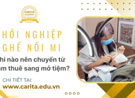 Khởi nghiệp với nghề nối mi: Khi nào nên chuyển từ làm thuê sang mở tiệm? - Carita Academy