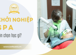 Khởi nghiệp spa nên chọn học gì? - Carita Academy