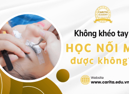 Không khéo tay có học được nghề nối mi không? - Carita Academy