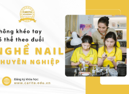 Không khéo tay có thể theo nghề nail chuyên nghiệp? – Carita Academy