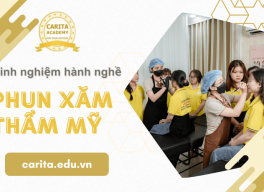 Kinh nghiệm hành nghề phun xăm thẩm mỹ cho người vừa tốt nghiệp – Carita Academy