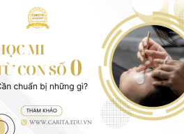 Lộ trình học nối mi từ con số 0: Cần chuẩn bị những gì? - Carita Academy