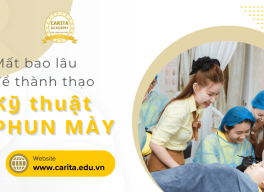 Mất bao lâu để học viên thành thạo kỹ thuật phun mày? – Carita Academy