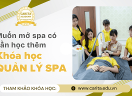 Muốn mở tiệm spa có cần học thêm khóa quản lý spa chuyên nghiệp? – Carita Academy