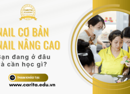 Nail cơ bản vs nail nâng cao: Bạn đang ở đâu và cần học gì tiếp theo? – Carita Academy