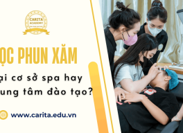 Nên học phun xăm ở spa hay trung tâm đào tạo chuyên nghiệp? - Carita Academy