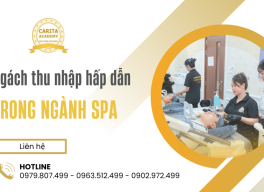 Hé lộ những ngách thu nhập hấp dẫn trong ngành spa mà bạn chưa biết – Carita Academy