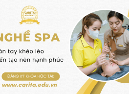Nghề spa: Khi bàn tay khéo léo kiến tạo nên hạnh phúc và sự tự tin – Carita Academy
