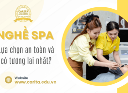 Tại sao nghề spa là lựa chọn an toàn và có tương lai nhất? Học ngay tại Carita!