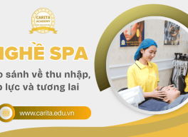 Nghề spa so với các nghề dịch vụ khác: Thu nhập, áp lực và tương lai dài hạn – Carita Academy