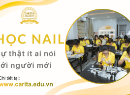 Nghĩ học nail là nhàn, đây là sự thật ít ai nói với bạn – Carita Academy