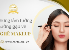 Những lầm tưởng thường gặp về nghề makeup - Carita Academy
