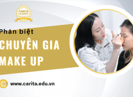 Phân biệt giữa người biết trang điểm và chuyên gia make up – Carita Academy