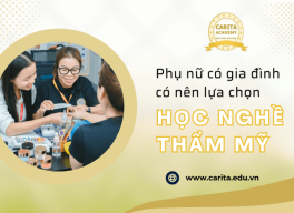 Phụ nữ có gia đình nên chọn học và làm nghề gì để có thu nhập tốt? – Carita Academy