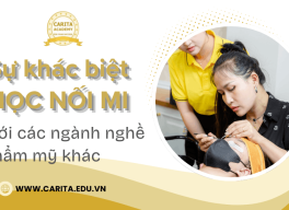 Tìm hiểu sự khác biệt của học nối mi so với các ngành nghề thẩm mỹ khác - Carita Academy