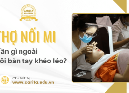 Thợ nối mi giỏi cần gì ngoài đôi tay khéo léo? – Carita Academy